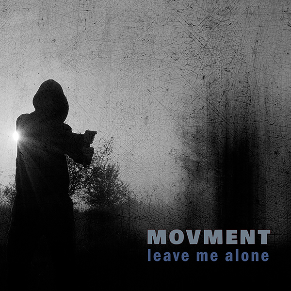 MOVMENT Leave Me Alone - New Single out on 29 October 2021